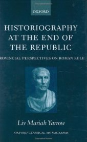 book Historiography at the End of the Republic: Provincial Perspectives on Roman Rule