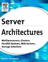 book Server architectures: multiprocessors, clusters, parallel systems, web servers, and storage solutions