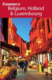 book Frommer's Belgium, Holland & Luxembourg 2009 (Frommer's Complete) 11th Edition