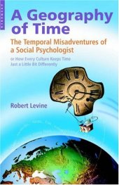 book Geography of Time: The Temporal Misadventures of a Social Psychologist, or How Every Culture Keeps Time Just a Little Bit Differently