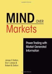 book Mind over Markets: Power Trading With Market Generated Information