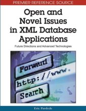 book Open and Novel Issues in XML Database Applications: Future Directions and Advanced Technologies (Premier Reference Source)