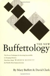 book The New Buffettology: The Proven Techniques for Investing Successfully in Changing Markets That Have Made Warren Buffett the World's Most Famous Investor