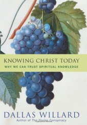 book Knowing Christ Today: Why We Can Trust Spiritual Knowledge