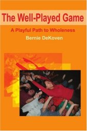 book The Well-Played Game: A Playful Path to Wholeness