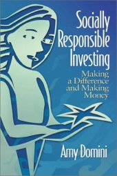 book Socially Responsible Investing : Making a Difference and Making Money