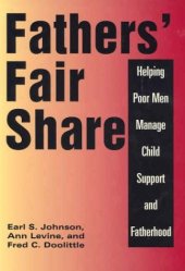 book Fathers' Fair Share: Helping Poor Men Manage Child Support and Fatherhood