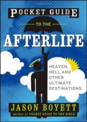 book Pocket Guide to the Afterlife: Heaven, Hell, and Other Ultimate Destinations (Pocket Guides)