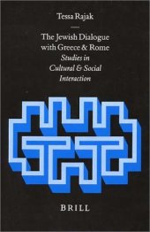 book The Jewish Dialogue With Greece and Rome: Studies in Cultural and Social Interaction (Arbeiten Zur Geschichte Des Antiken Judentums Und Des Urchristentums, Bd. 48)