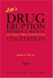 book Litt's Drug Eruption Reference Manual Including Drug Interactions, 13th Edition (Litt's Drug Eruption Reference Manual: Including Drug Interactions)