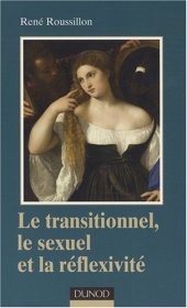 book Le transitionnel, le sexuel et la réflexivité