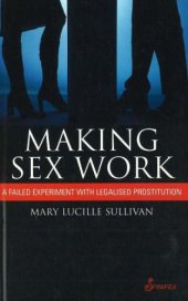 book Making Sex Work: A Failed Experiment with Legalised Prostitution