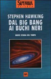 book Dal big bang ai buchi neri. Breve storia del tempo