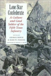 book Lone Star Confederate: A Gallant and Good Soldier of the 5th Texas Infantry (Texas a & M University Military History Series)