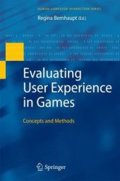 book Evaluating User Experience in Games: Concepts and Methods