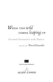 book When the Wild Comes Leaping Up: Personal Encounters with Nature