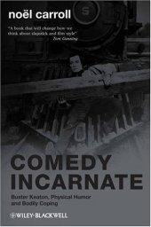 book Comedy Incarnate: Buster Keaton, Physical Humor, and Bodily Coping