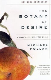 book The Botany of Desire: A Plant's-Eye View of the World