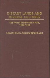 book Distant Lands and Diverse Cultures: The French Experience in Asia, 1600-1700