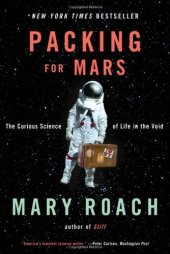 book Packing for Mars: The Curious Science of Life in the Void