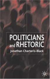 book Politicians and Rhetoric: The Persuasive Power of Metaphor