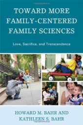 book Toward More Family-Centered Family Sciences: Love, Sacrifice, and Transcendence