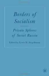 book Borders of Socialism: Private Spheres of Soviet Russia