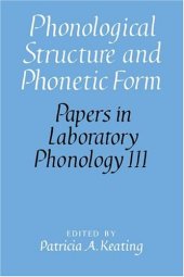 book Phonological Structure and Phonetic Form (Papers in Laboratory Phonology)