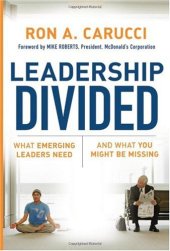 book Leadership Divided: What Emerging Leaders Need and What You Might Be Missing