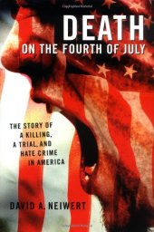 book Death on the Fourth of July: The Story of a Killing, a Trial, and Hate Crime in America