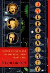 book Uncertainty: Einstein, Heisenberg, Bohr, and the Struggle for the Soul of Science