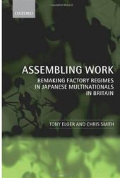 book Assembling Work: Remaking Factory Regimes in Japanese Multinationals in Britain