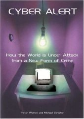 book Cyber Alert: How the World Is Under Attack from a New Form of Crime