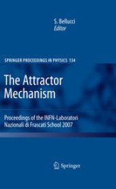 book The Attractor Mechanism: Proceedings of the INFN-Laboratori Nazionali di Frascati School 2007