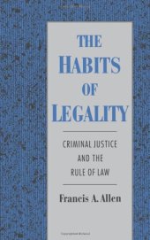 book The Habits of Legality: Criminal Justice and the Rule of the Law (Studies in Crime and Public Policy)