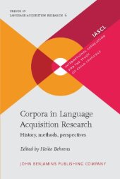 book Corpora in Language Acquisition Research: History, Methods, Perspectives (Trends in Language Acquisition Research, Volume 6)