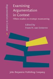 book Examining Argumentation in Context: Fifteen studies on strategic maneuvering