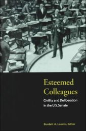 book Esteemed Colleagues: Civility and Deliberation in the U.S. Senate