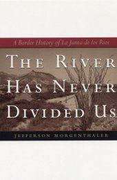 book The River Has Never Divided Us: A Border History of La Junta de los Rios (Jack and Doris Smothers Series in Texas History, Life, and Culture)