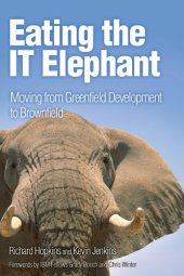 book Eating the IT Elephant: Moving from Greenfield Development to Brownfield