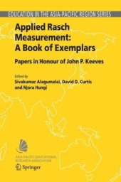 book Applied Rasch Measurement: A Book of Exemplars: Papers in Honour of John P. Keeves (Education in the Asia-Pacific Region: Issues, Concerns and Prospects)