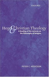 book Hegel and Christian Theology: A Reading of the Lectures on the Philosophy of Religion