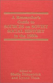 book A Researcher's Guide to Sources on Soviet Social History in the 1930s