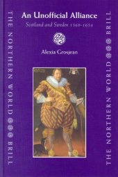 book An Unofficial Alliance, Scotland and Sweden 1569-1654: Scotland and Sweden 1569-1654 (Northern World, 5)