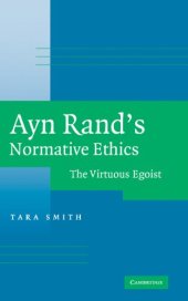 book Ayn Rand's Normative Ethics: The Virtuous Egoist