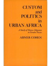 book Custom and Politics in Urban Africa: A Study of Hausa Migrants in Yoruba Towns