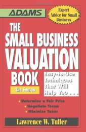 book The Small Business Valuation Book: Easy-to-Use Techniques That Will Help You… Determine a fair price, Negotiate Terms, Minimize taxes - 2nd edition