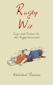 book Rugby Wit: Quips and Quotes for the Rugby Obsessed (Humour): Quips and Quotes for the Rugby Obsessed (Humour)