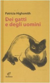 book Dei gatti e degli uomini : tre racconti, tre poesie, un saggio e sette disegni