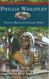 book Phillis Wheatley: Young Revolutionary Poet (Young Patriots series)